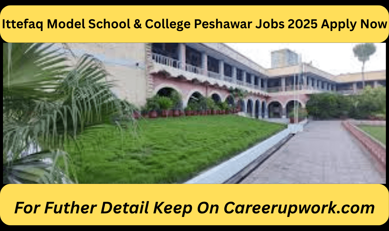 Ittefaq Model School & College Peshawar Jobs 2025 Apply Now